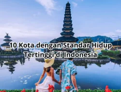 Survei Terbaru: 10 Kota dengan Standar Hidup Terbaik di Indonesia, Nomor Satu "Paris van Java" 9 Survei Terbaru: 10 Kota dengan Standar Hidup Terbaik di Indonesia, Nomor Satu “Paris van Java”